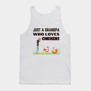 JUST A GRANDPA WHO LOVES CHICKENS | Funny Chicken Quote | Farming Hobby Tank Top